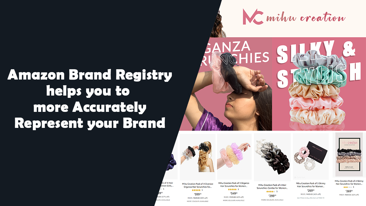 Amazon Brand Registry helps you to more Accurately Represent your Brand