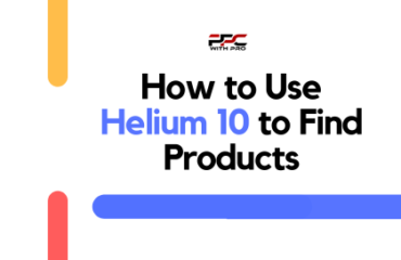 How to Use Helium 10 to Find Products