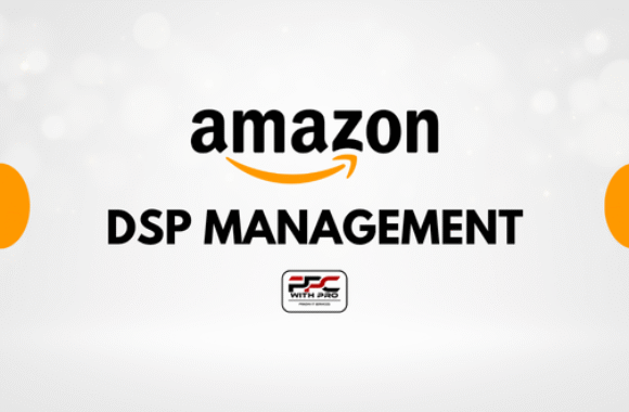 PPC with PRO - Amazon DSP Management Services