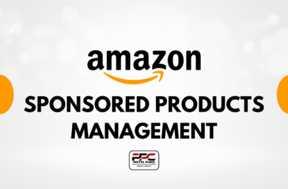 PPC with PRO - Amazon Sponsored Products Management Services